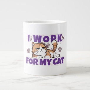 Taza De Café Gigante Trabajo para mi gato – regalo divertido para dueño