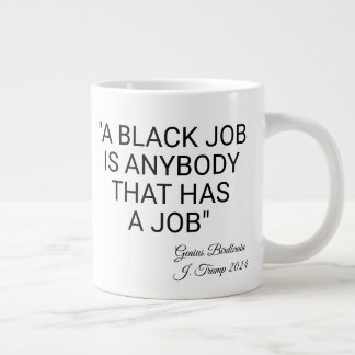 Taza De Café Gigante Un trabajo negro es cualquiera