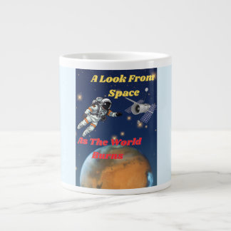 Taza De Café Gigante Una mirada desde el espacio, mientras el mundo se