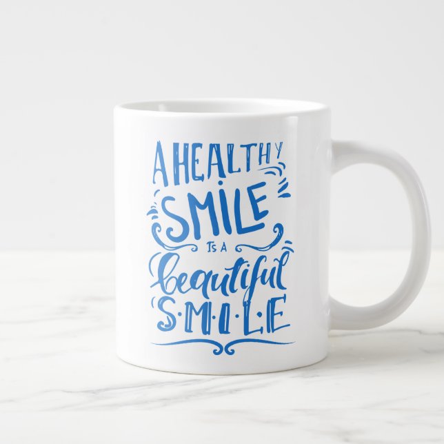 Taza De Café Gigante Una Sonrisa Saludable Es Una Sonrisa Hermosa (Derecha)