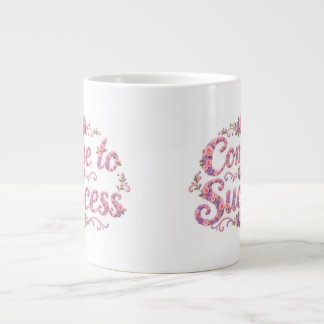 Taza De Café Gigante Ven al éxito