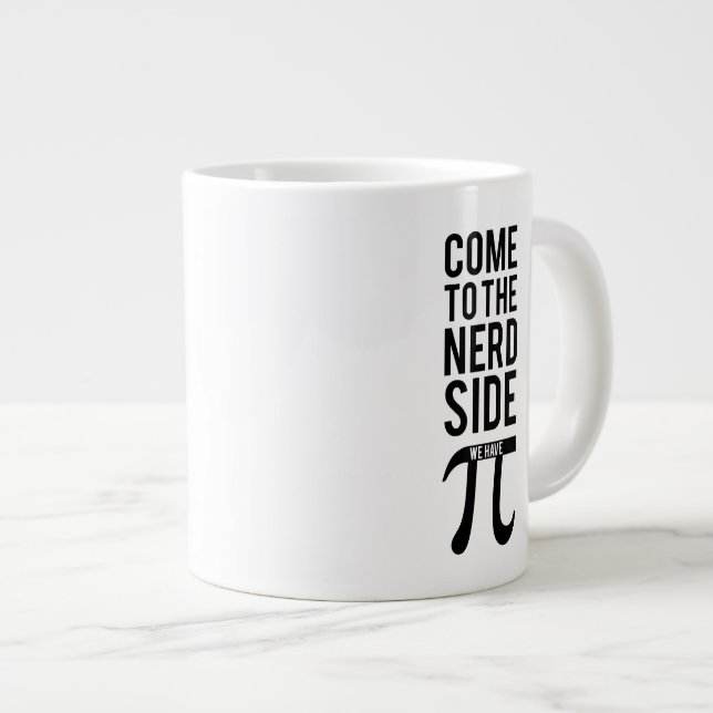 Taza De Café Gigante Ven Al Lado Nerd (Derecha)
