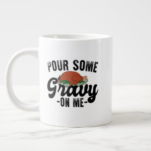 Taza De Café Gigante Vierte Algo De Salsa De Carne En Mi Pavo Cena De A