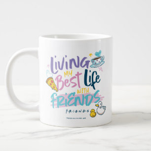 Taza De Café Gigante Viviendo mi mejor vida con FRIENDS™