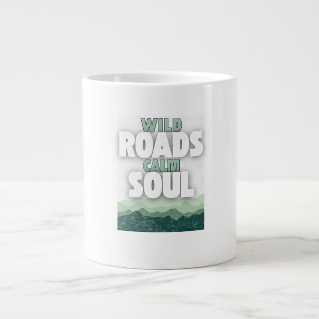 Taza De Café Gigante Wild Roads Calm Soul-Motivational quote  (Frente)