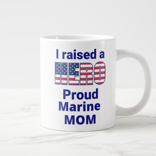 Taza De Café Gigante "Yo crié un HERO, ¡Orgulloso MARINE MOM!  20 oz (Derecha)