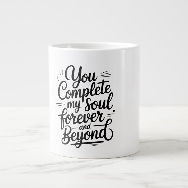Taza De Café Gigante You Complete My Soul – Forever & Beyond Love Quote (Frente)