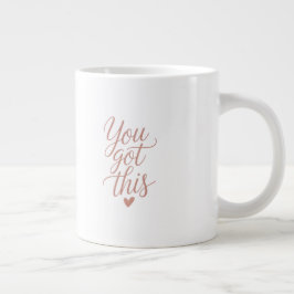 Taza De Café Gigante You Got This — Motivational Quote Coffee Mug