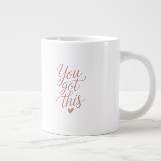 Taza De Café Gigante You Got This — Motivational Quote Coffee Mug (Derecha)