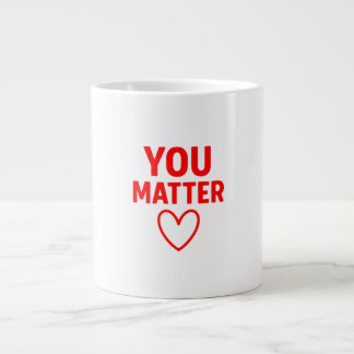 Taza De Café Gigante You Matter” Red Heart Positivity