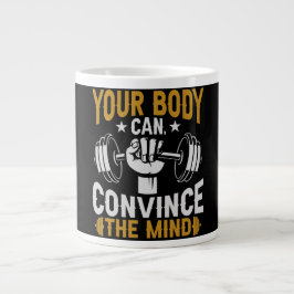 Taza De Café Gigante Your Body Can Convince Mind Fitness Gym workout