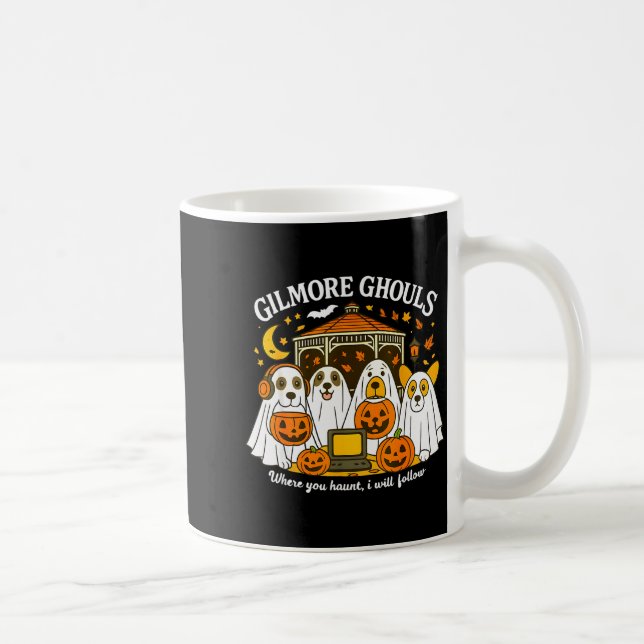 Taza De Café Gilmore Ghouls Where You Haunt I Will Follow Hallo (Derecha)