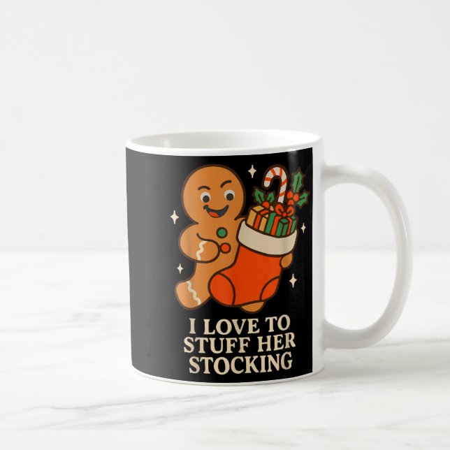 Taza De Café Gingerbread I Love To Stuff Her Stock Jingle His B (Derecha)
