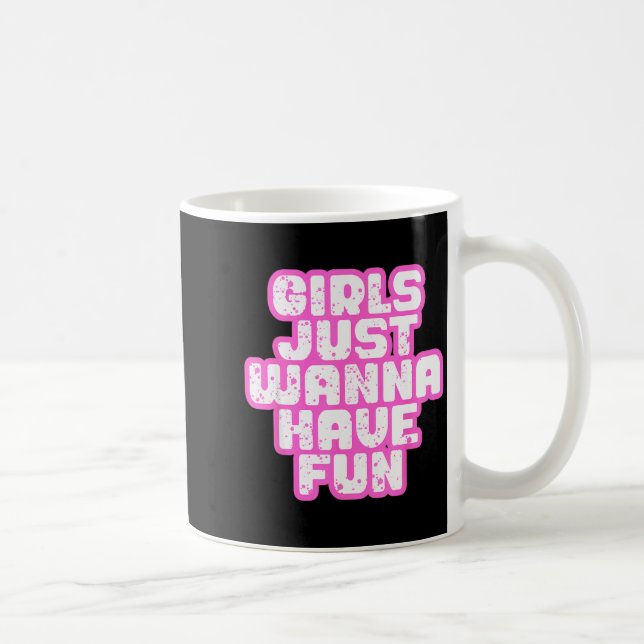 Taza De Café Girls Just W Have Fun  (Derecha)