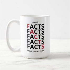 Taza De Café Give me facts not alternative facts