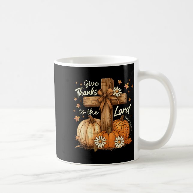 Taza De Café Give Thanks To The Lord Fall Pumpkin Thanksgiving  (Derecha)