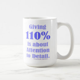 Taza De Café Giving 110% is about Attention to Detail