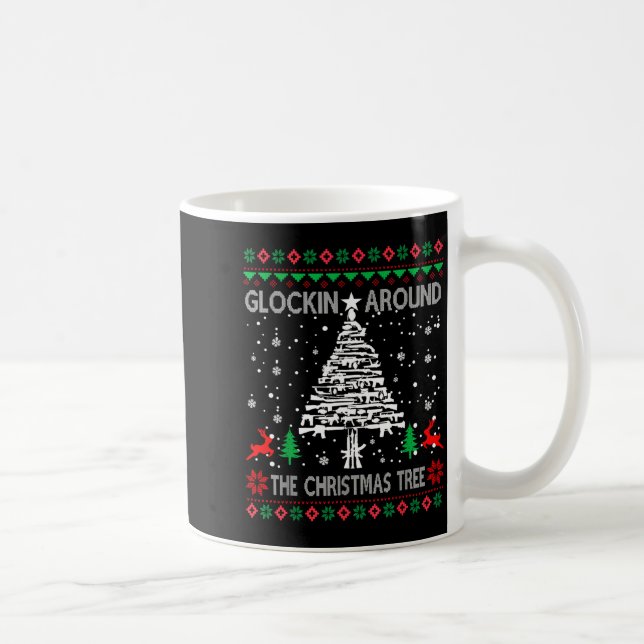 Taza De Café Glockin' Around The Christmas Tree Gun Owner Ugly  (Derecha)