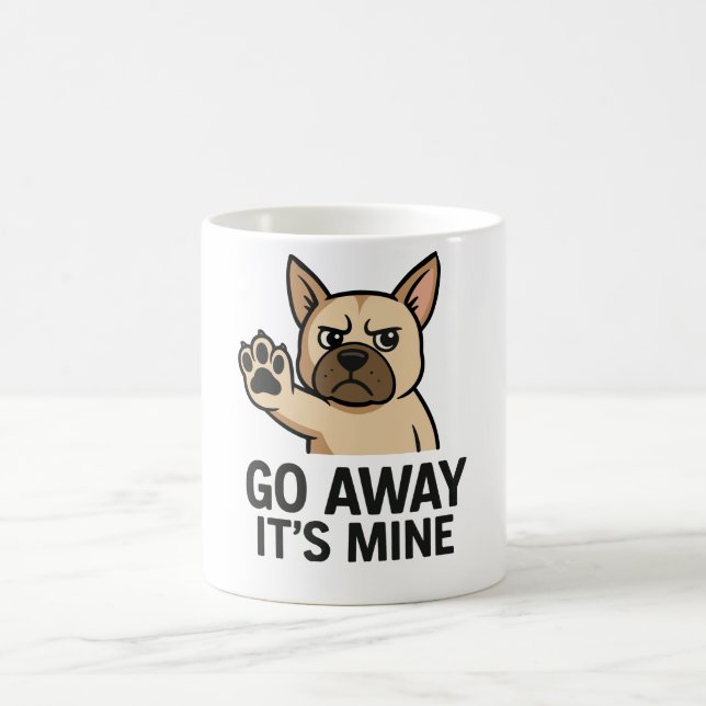 Taza De Café Go Away It’s Mine cups (Centro)