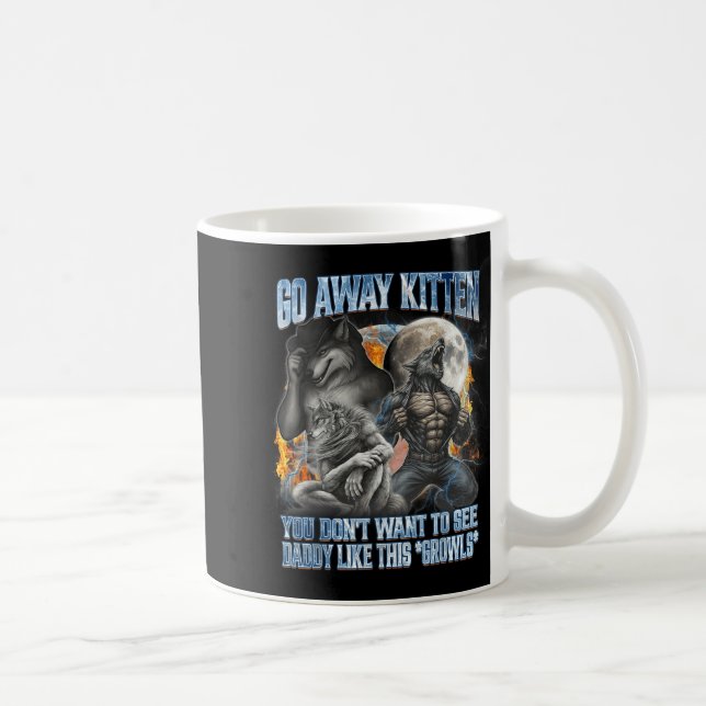 Taza De Café Go Away Kitten Funny Offensive Werewolf Meme Bootl (Derecha)