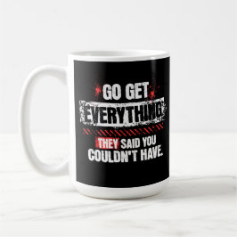 Taza De Café Go Get Everything Motivational Mindset Graphic