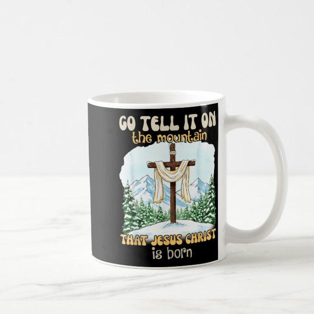 Taza De Café Go Tell It On The Mountain That Jesus Christ Is Bo (Derecha)