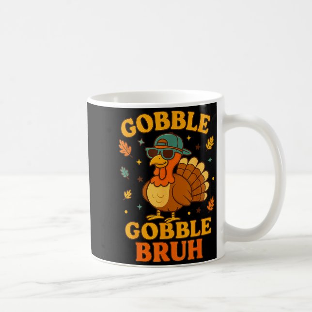 Taza De Café Gobble Bruh Funny Turkey Thanksgiving Men Women Ki (Derecha)