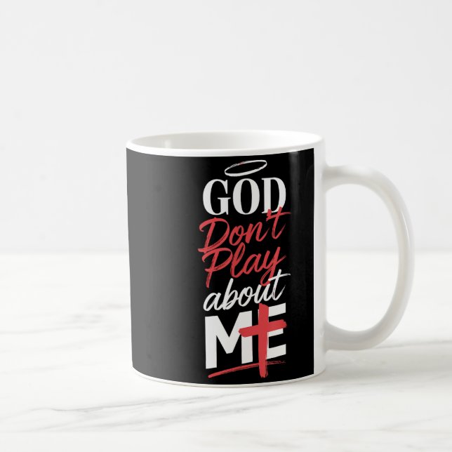 Taza De Café God Don't Play About Me Uplifting Sritual Expressi (Derecha)
