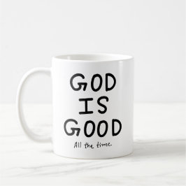 Taza De Café God is good all the time
