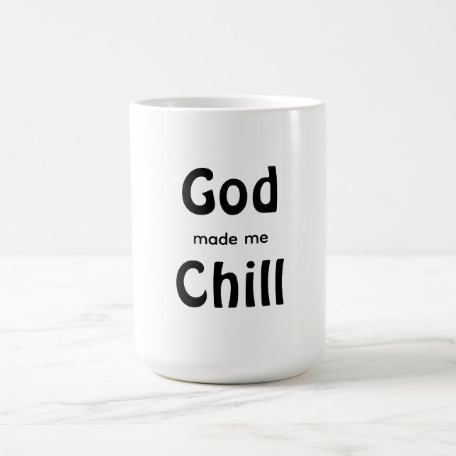 Taza De Café God made me Chill (Centro)