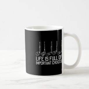Taza De Café Golf Clubs Life Full Importantes Elecciones Funny 