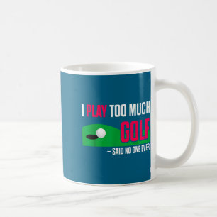 Taza De Café Golf Divertido Juego Demasiado Golf Dicho Alguna V