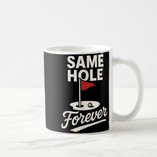 Taza De Café Golf divertido para siempre en el mismo hoyo minim