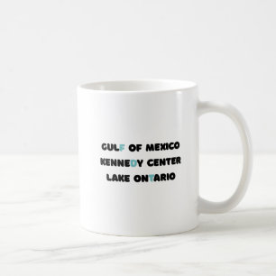 Taza De Café Golfo de México, Centro Kennedy, Lago Ontario FDT