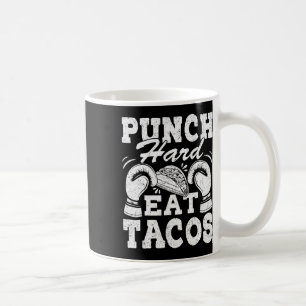 Taza De Café Golpea Duro Come Tacos - Boxeo Kickboxing Kickboxe