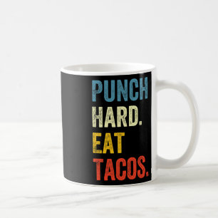 Taza De Café Golpea Duro Come Tacos Divertido Dicho de Entrenam