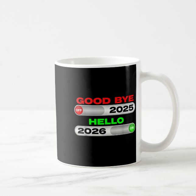 Taza De Café Good Bye Off 2025 Hello 2026 On Happy New Year Tee (Derecha)