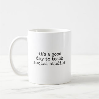 Taza De Café Good Day To Teach Social Studies Teacher Funny