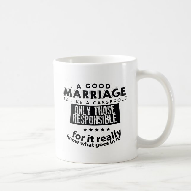 Taza De Café Good Marriage is Like a Casserole  (Derecha)