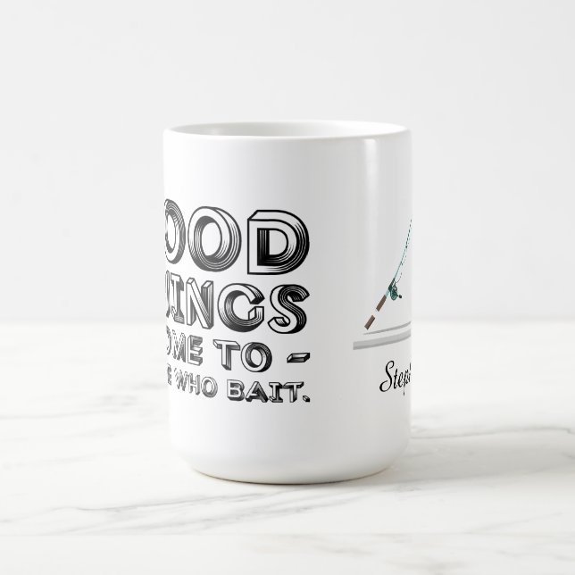 Taza De Café Good Things Come To Those Who Bait (Centro)