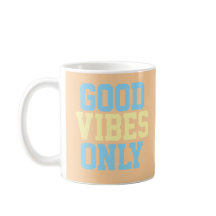 Taza de café Good Vibes Only