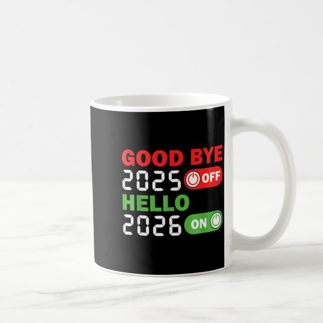 Taza De Café Goodbye 2025 Hello 2026 Happy New Year Party Famil (Derecha)