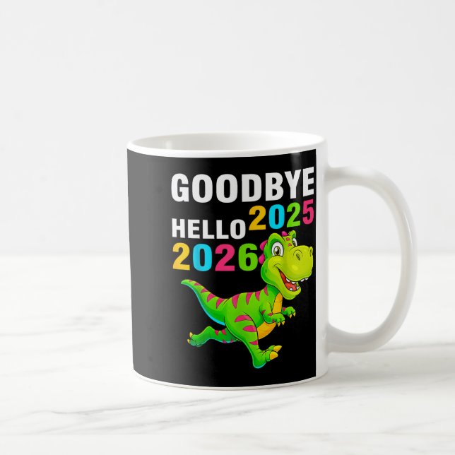 Taza De Café Goodbye 2025 Hello 2026 T Rex Happy New Year 2026  (Derecha)