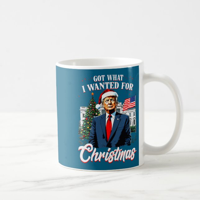 Taza De Café Got What I Wanted For Christmas Trump 2025 Long Sl (Derecha)