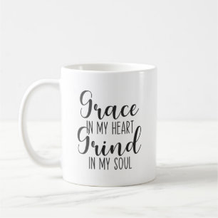 Taza De Café Grace en mi corazón, Grind in My Soul - Hustle