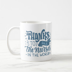 TAZA DE CAFÉ GRACIAS A TODAS LAS ENFERMERAS DEL MUNDO