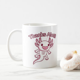 Taza De Café ¡Gracias Alotl! - AXOLOTL