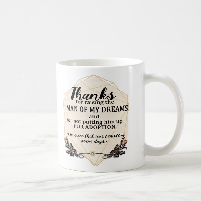 Taza De Café Gracias por criar al hombre de mis sueños - (Derecha)