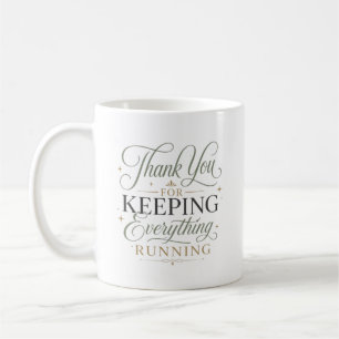 Taza De Café Gracias por mantener todo en funcionamiento Person