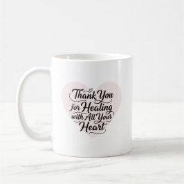 Taza De Café Gracias por sanar con todo su corazón Doctor 